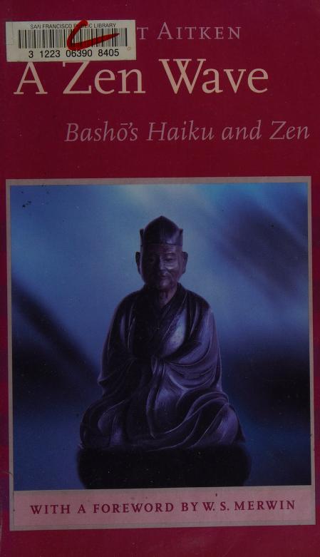A Zen wave : Basho's haiku and Zen : Aitken, Robert, 1917-2010 